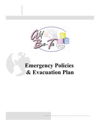 .
.
.
.
.
.
.
.
.




    Emergency Policies
    & Evacuation Plan




          ............................
 