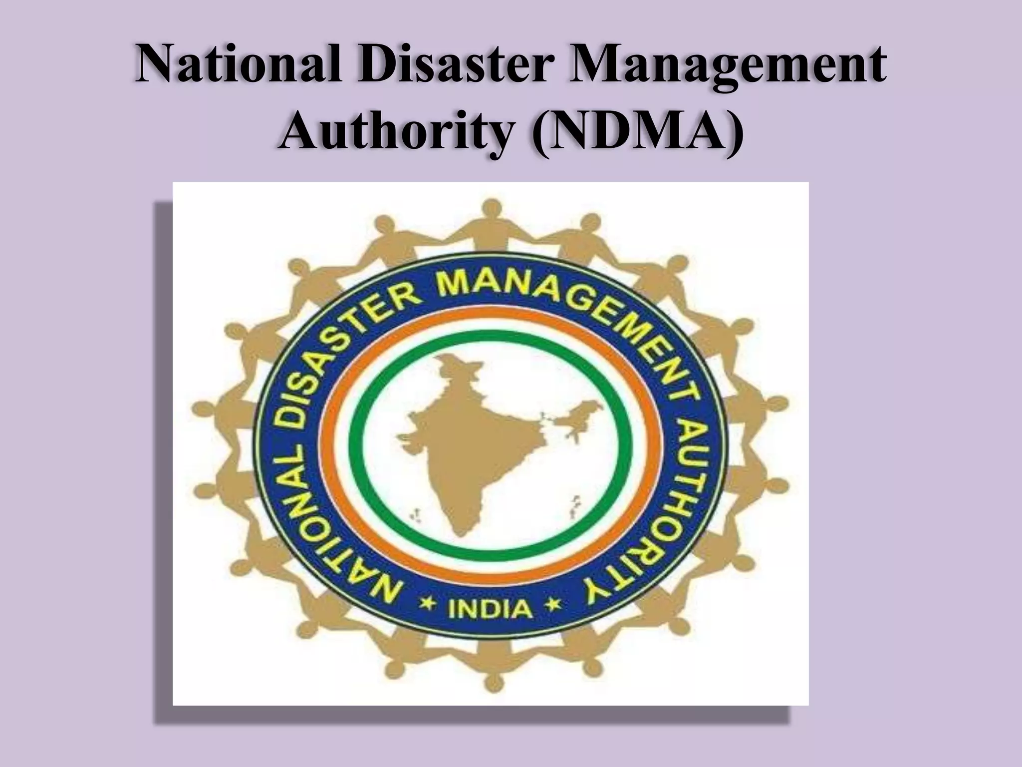 National Disaster Management
Authority (NDMA)

 