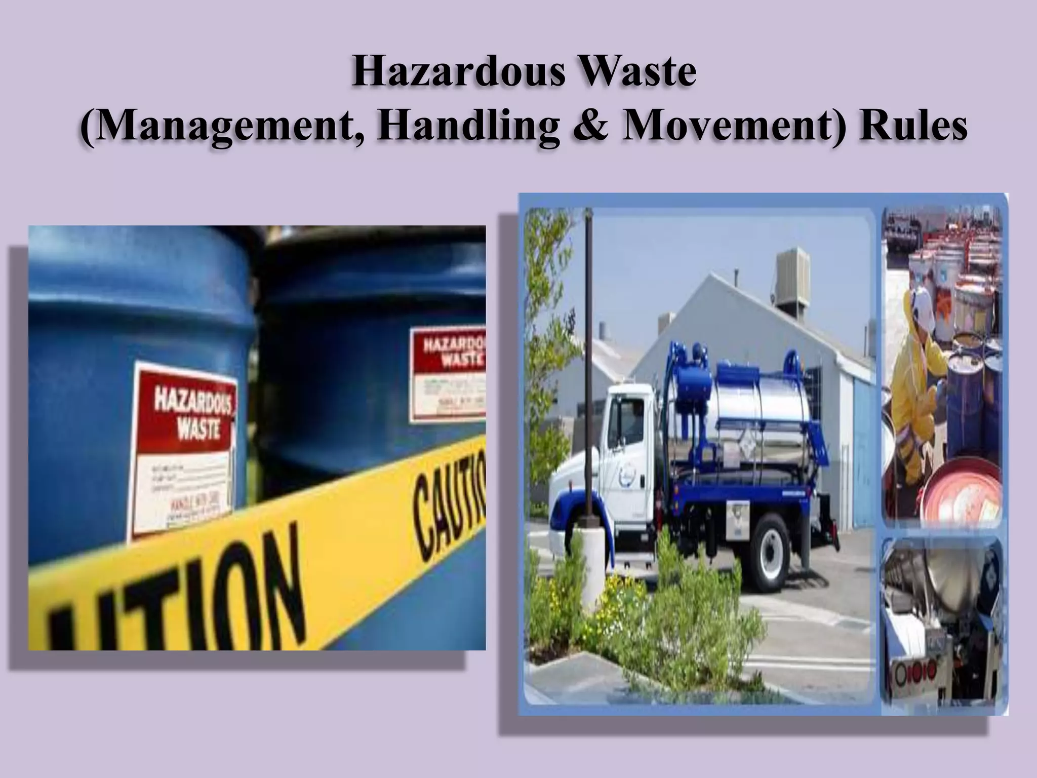 Hazardous Waste
(Management, Handling & Movement) Rules

 