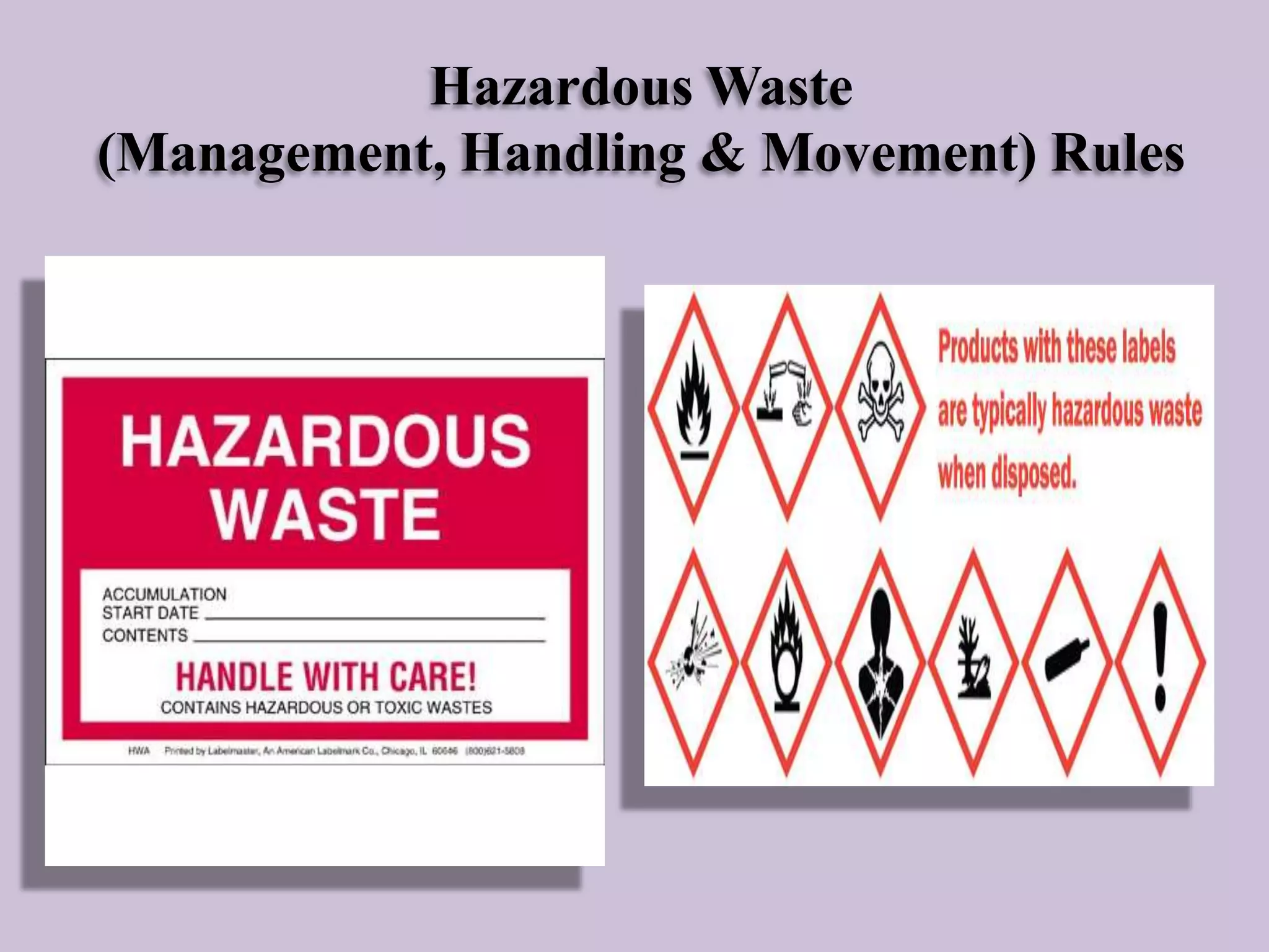 Hazardous Waste
(Management, Handling & Movement) Rules

 