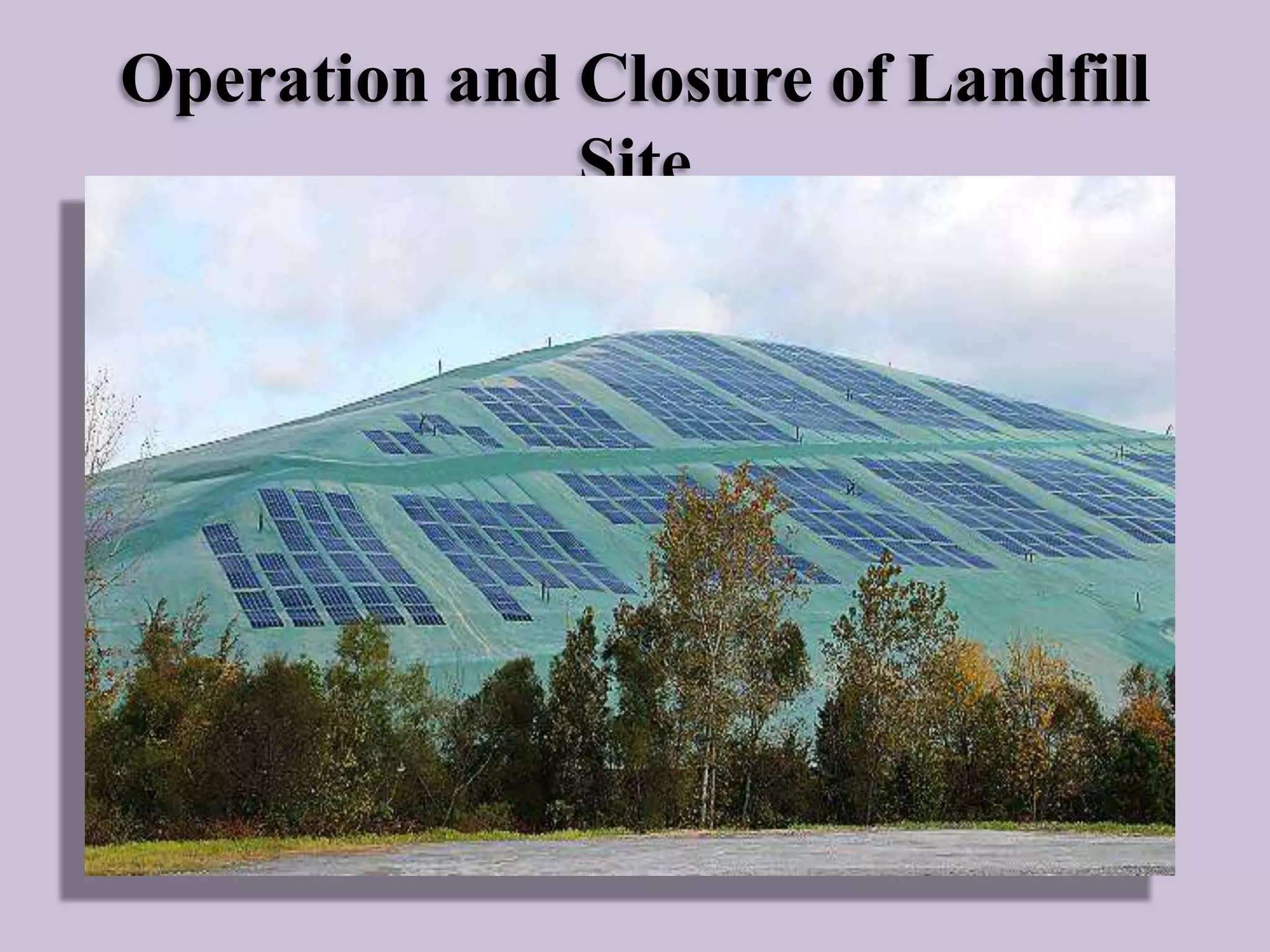 Operation and Closure of Landfill
Site

 