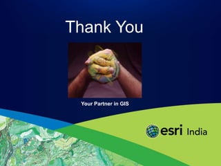 Thank You



 Your Partner in GIS
 