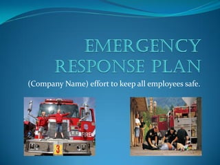 (Company Name) effort to keep all employees safe.

 