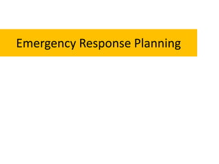 Emergency Response Planning
 