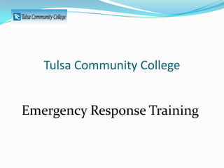 Tulsa Community College

Emergency Response Training

 