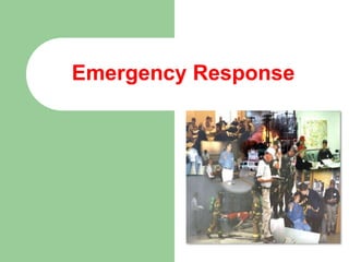 Emergency Response
 
