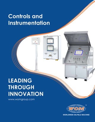 LEADING
THROUGH
INNOVATION
www.womgroup.com
Controls and
Instrumentation
 