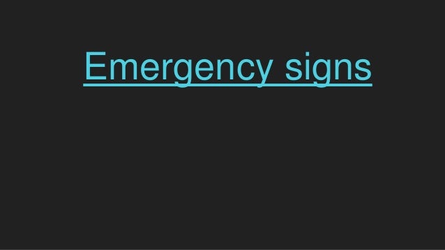 Emergency signs
 