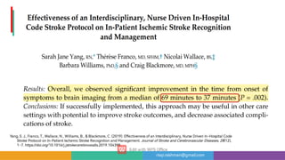 risqi.rakhman@gmail.com
BENEFIT
Yang,S.J.,Franco,T.,Wallace,N.,Williams,B.,Blackmore,C.(2019).E ectivenessofanInterdisciplina ,NurseDrivenIn-HospitalCode
StrokeProtocolonIn-PatientIschemicStrokeRecognitionandManagement.JournalofStrokeandCerebrovascularDiseases,28(12),
1–7.https://doi.org/10.1016/j.jstrokecerebrovasdis.2019.104398
 