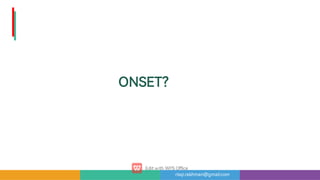 risqi.rakhman@gmail.com
ONSET?
 
