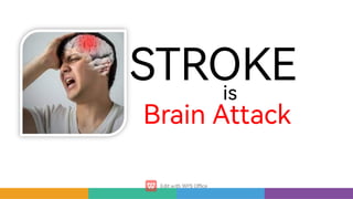 STROKE
BrainAttack
is
 