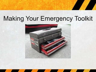 Making Your Emergency Toolkit
 