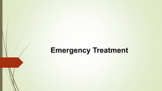 Emergency Treatment
 