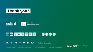 fao.eufmd.org eufmdlearning.works eufmdvirtual.com EuFMD Trello board
Thank you !.
#eufmd #movefast
 