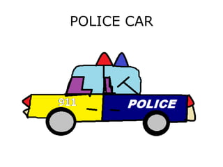 POLICE CAR
 