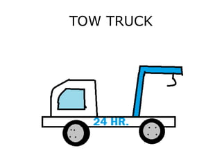 TOW TRUCK
 