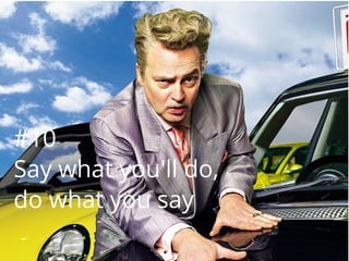 #10
Say what you'll do,
do what you say
 