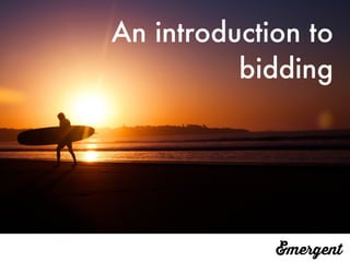 An introduction to
bidding
 