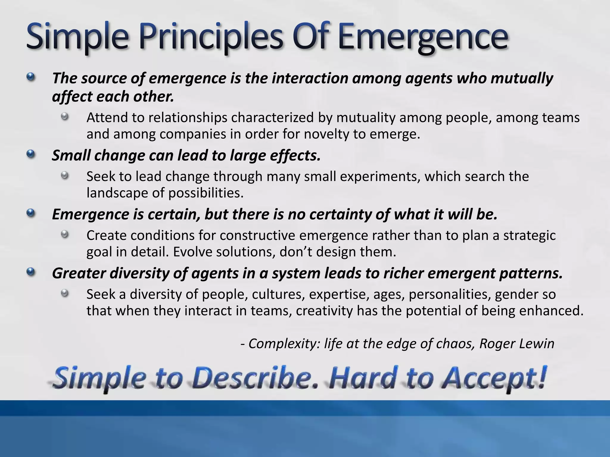 Stop The InsanityEmergence is notabout the timing of decisions.Emergence is about harnessing the incredible intelligence that lies dormant in our organizations – trapped in antiquated and outdated philosophies of management.Emergence is about enabling and empowering the people to achieve a greater purpose.