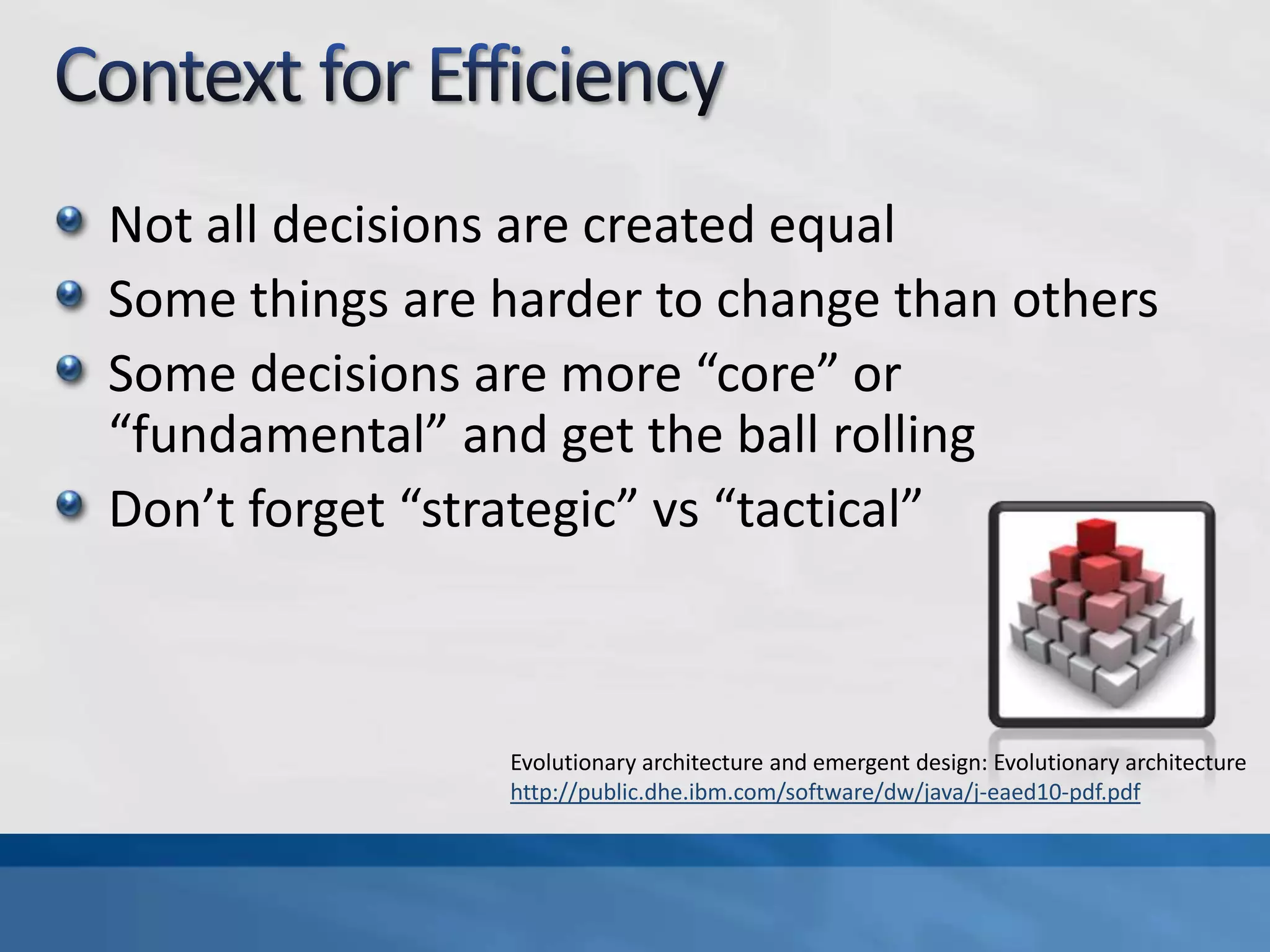 http://businessdoctorme.blogspot.com/2010/07/step-back-emerge.htmlContext For SafetyClarity of enterprise strategy and objectives“Good enough” description of the enterprise target architectureEssential architectural requirements and constraints