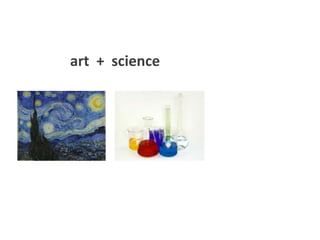 art + science + marketing
 