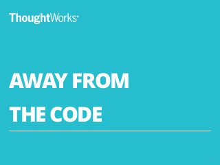 AWAY FROM
!
THE CODE
24
 