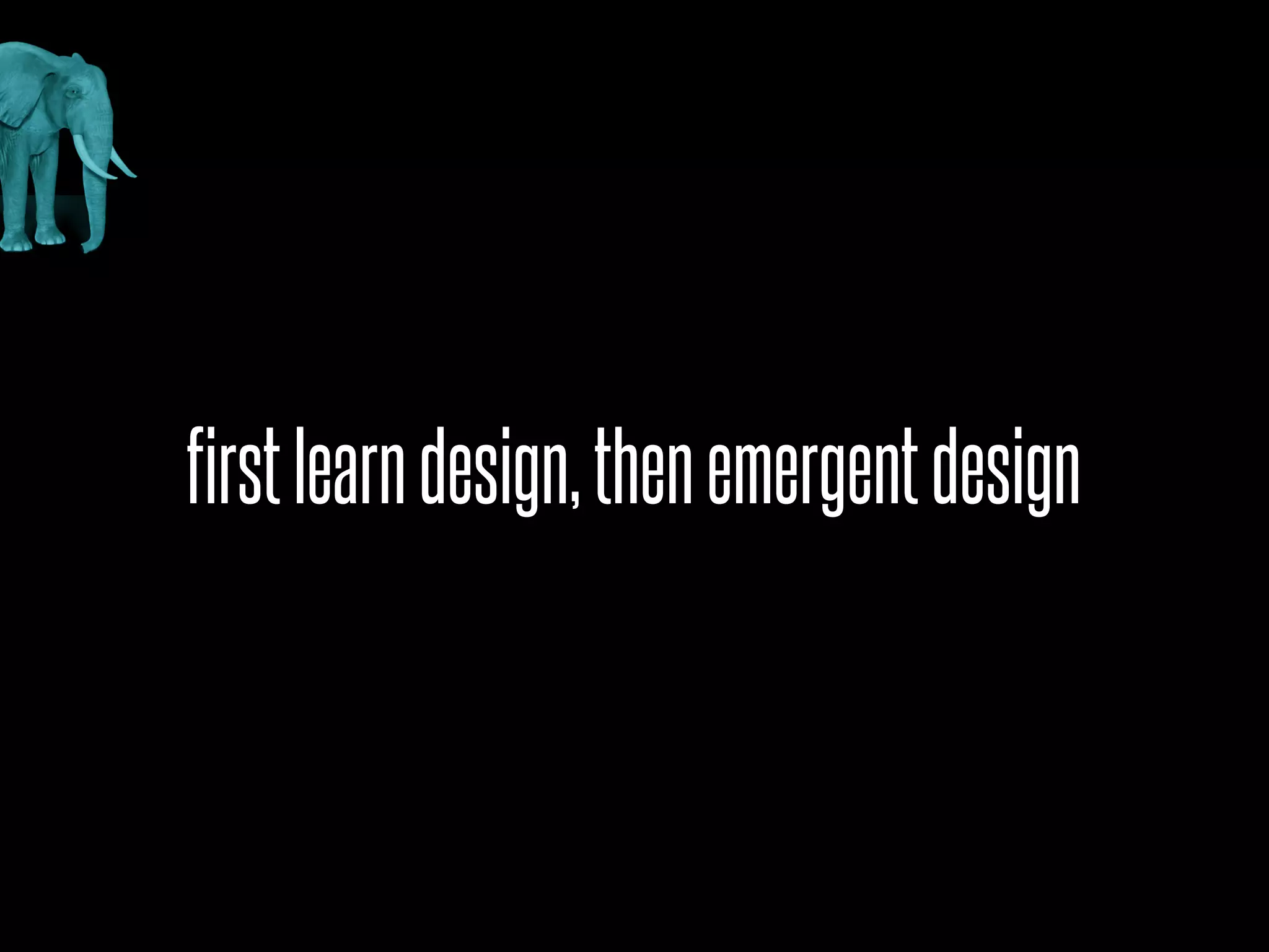 firstlearndesign,thenemergentdesign
 