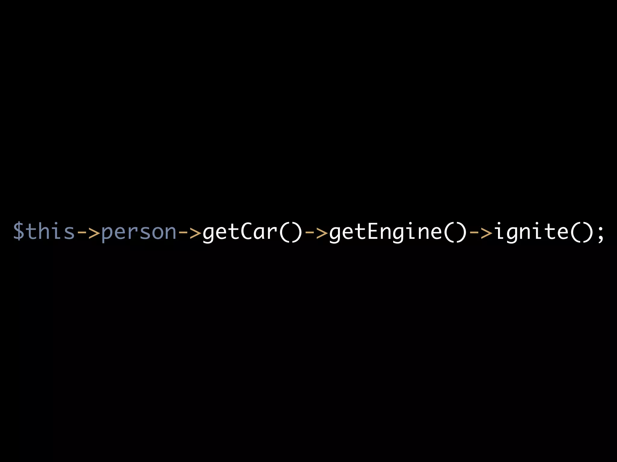 $this->person->getCar()->getEngine()->ignite();
 