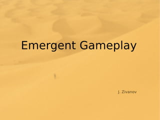 Emergent gameplay