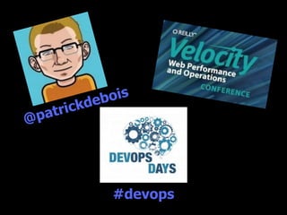 @patrickdebois 
#devops 
 