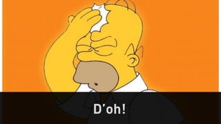 4 
D’oh! 
 