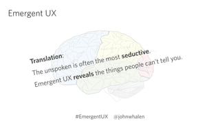 Emergent UX: Seducing the Six Minds - Full Talk