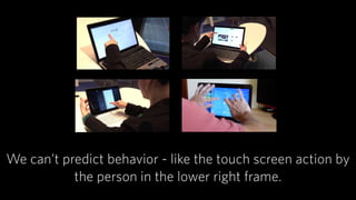 Match their perception of space and interactions
#sixminds #sxsw #bebrilliant
Wayﬁnding
 