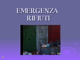 EMERGENZA  RIFIUTI 