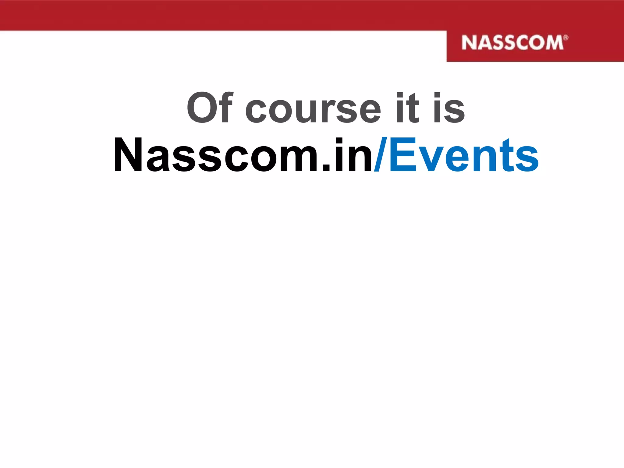 Of course it is Nasscom.in /Events 