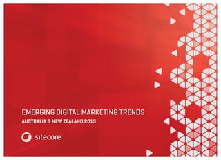 EMERGING DIGITAL MARKETING TRENDS
AUSTRALIA & NEW ZEALAND 2013

1

 