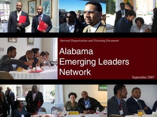 Alabama Emerging Leaders  Network Internal Organization and Visioning Document September 2007 