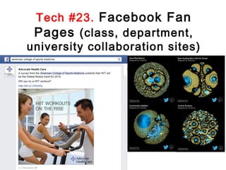 Tech #23. Facebook Fan
Pages (class, department,
university collaboration sites)

 