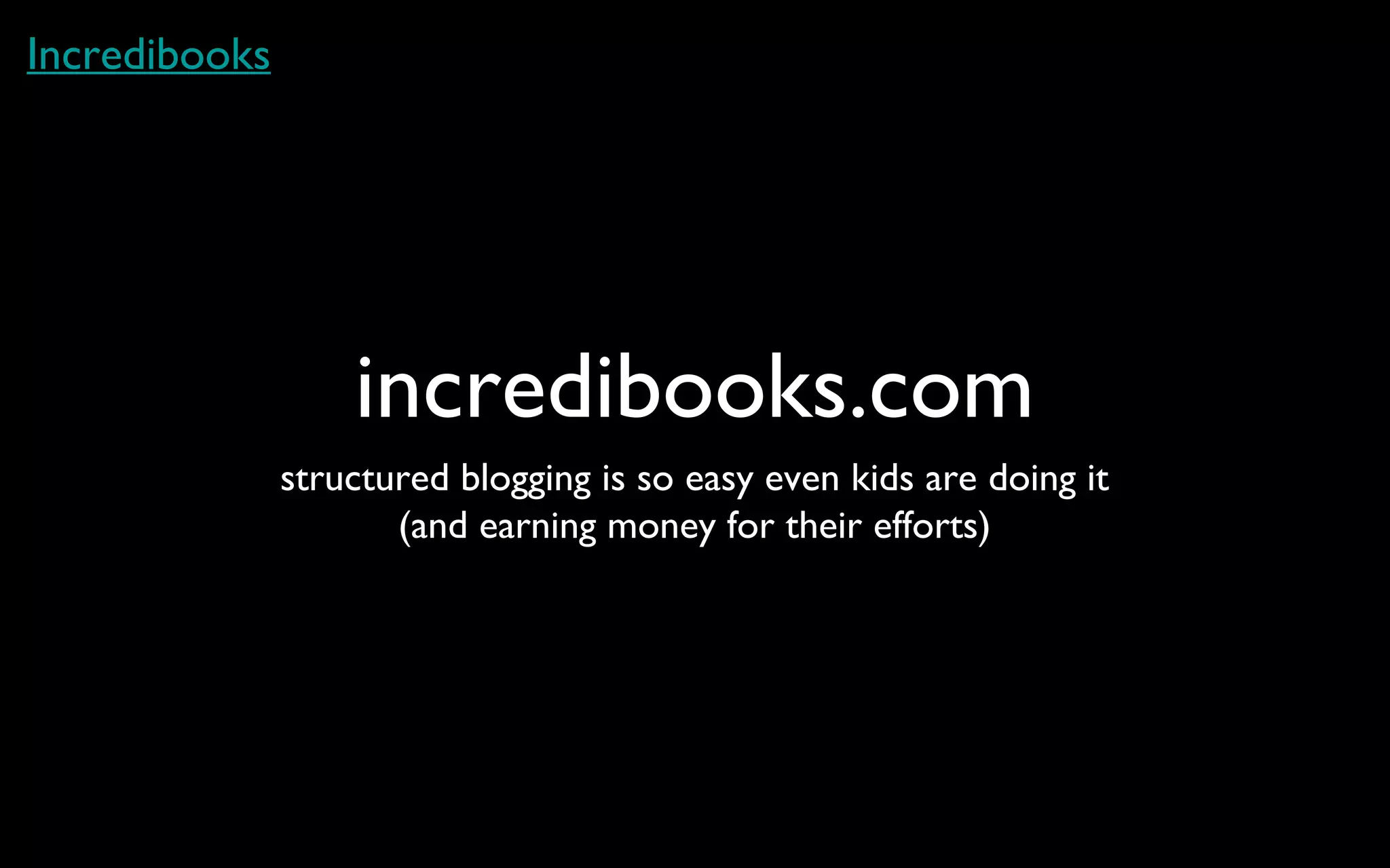 incredibooks.com structured blogging is so easy even kids are doing it (and earning money for their efforts) Incredibooks 