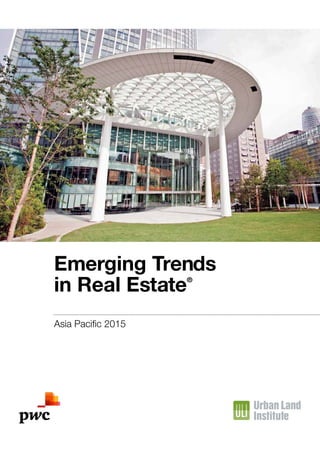 Emerging Trends
in Real Estate®
Asia Pacific 2015
 