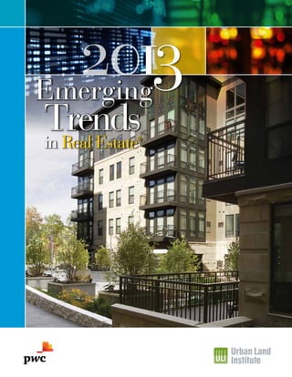 2013Emerging
Trendsin Real Estate®
 