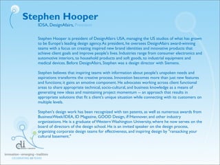 Stephen Hooper
IDSA, DesignAfairs, President
Stephen Hooper is president of DesignAfairs USA, managing the US studios of w...