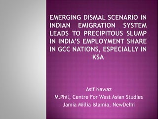 Asif Nawaz
M.Phil, Centre For West Asian Studies
Jamia Millia Islamia, NewDelhi
 