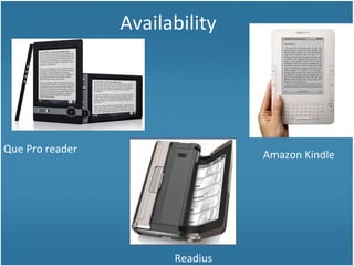 Availability Que Pro reader Amazon Kindle Readius 