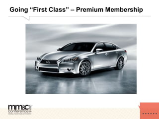 Going “First Class” – Premium Membership
 