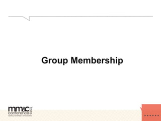 Group Membership
 