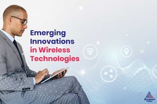 Emerging Innovations in Wireless Technologies | Asianet Broadband