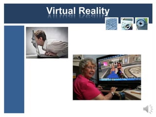 Virtual Reality

 