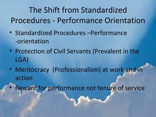 The Shift from Standardized
Procedures - Performance Orientation
• Standardized Procedures –Performance
-orientation
• Pro...