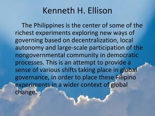 Kenneth H. Ellison
The Philippines is the center of some of the
richest experiments exploring new ways of
governing based ...